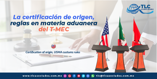 T130 La certificación de Origen reglas en materia aduanera del T MEC