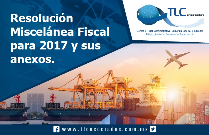 019 – Resolución Miscelánea Fiscal para 2017  y sus Anexos