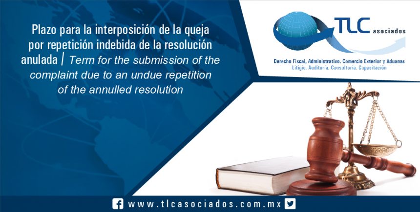 097 – Plazo para la interposición de la queja por repetición indebida de la resolución anulada / Term for the submission of the complaint due to an undue repetition of the annulled resolution