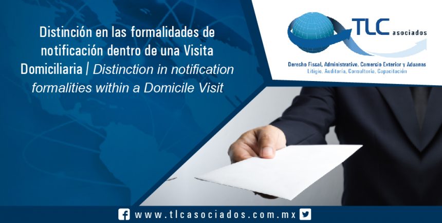 118 – Distinción en las formalidades de notificación dentro de una Visita Domiciliaria / Distinction in notification formalities within a Domicile Visit