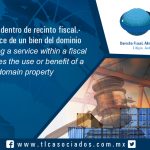 138 – Prestar servicio dentro de recinto fiscal.- implica uso o goce de un bien del dominio público / Providing a service within a fiscal precinct.- involves the use or benefit of a public domain property