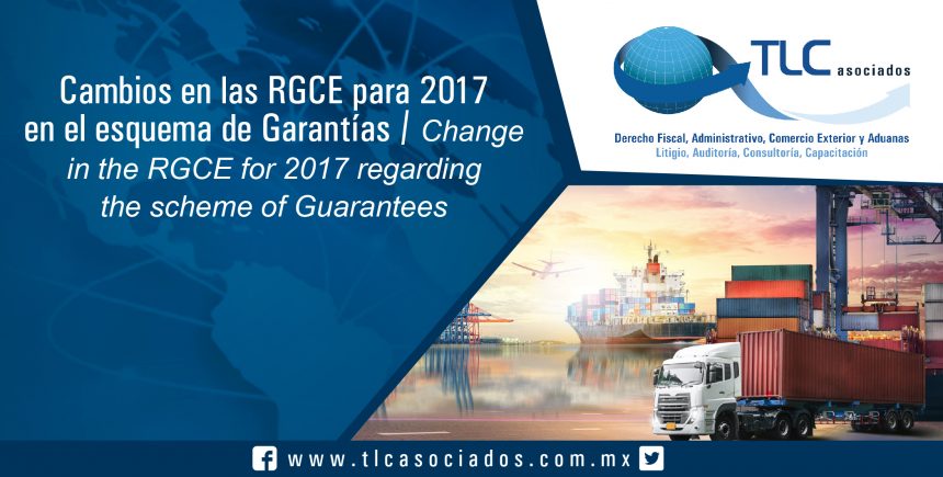 140 – Cambios en las RGCE para 2017 en el esquema de Garantías/Change in the RGCE for 2017 regarding the scheme of Guarantees