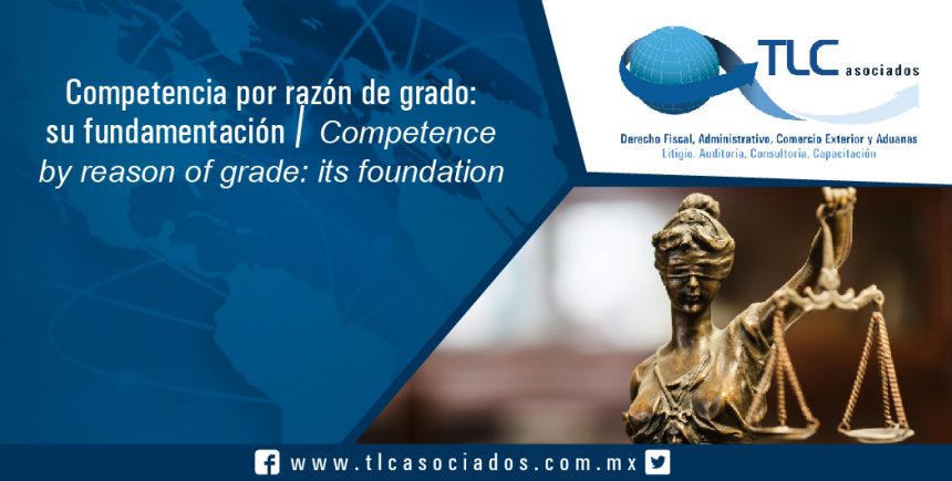 143 – Competencia por razón de grado: su fundamentación / Competence by reason of grade: its foundation