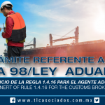 234 – Beneficio de la regla 1.4.16 para el agente aduanal / Benefit of rule 1.4.16 for the customs broker