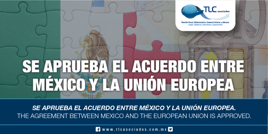 256 – Se aprueba el Acuerdo entre México y la Unión Europea / The Agreement between Mexico and the European Union is approved