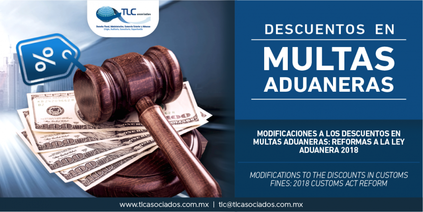 286 – Modificaciones a los descuentos en multas aduaneras: Reformas a la Ley Aduanera 2018 / Modifications to the discounts in customs fines: 2018 Customs Act Reform