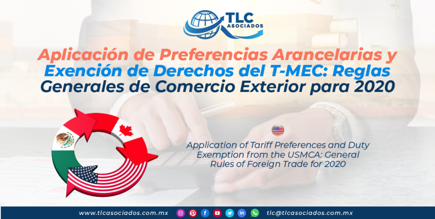 C22 Aplicacion De Preferencias Arancelarias Y Exencion De Derechos Del T Mec Reglas Generales De Comercio