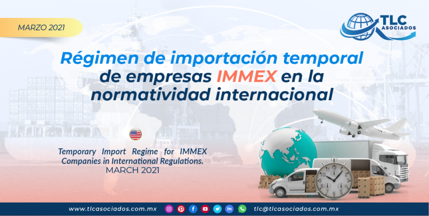 Régimen de importación temporal de empresas IMMEX en la normatividad internacional