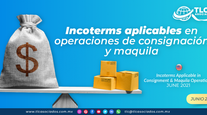 Incoterms aplicables en operaciones de consignación y maquila. – TLC  Asociados