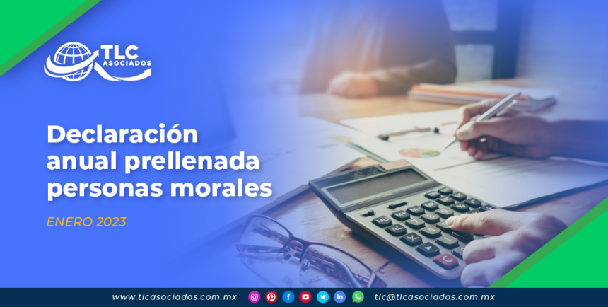 Declaración Anual Prellenada Personas Morales – TLC Asociados