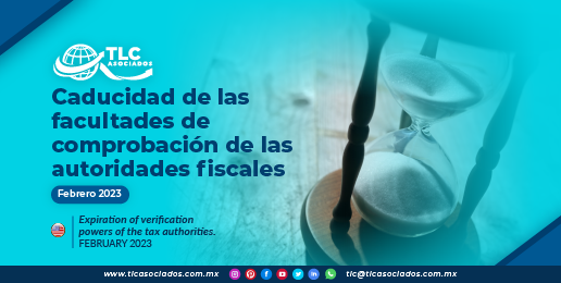 Caducidad De Las Facultades De Comprobación De Las Autoridades Fiscales Tlc Asociados 5478