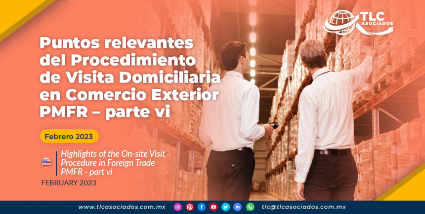 Puntos relevantes del Procedimiento de Visita Domiciliaria en Comercio Exterior PMFR – parte VI