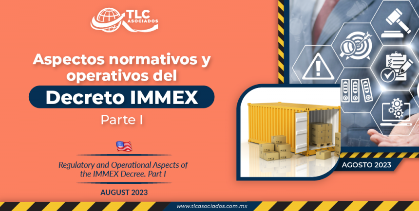 Aspectos Normativos Y Operativos Del Decreto IMMEX – Parte I – TLC ...