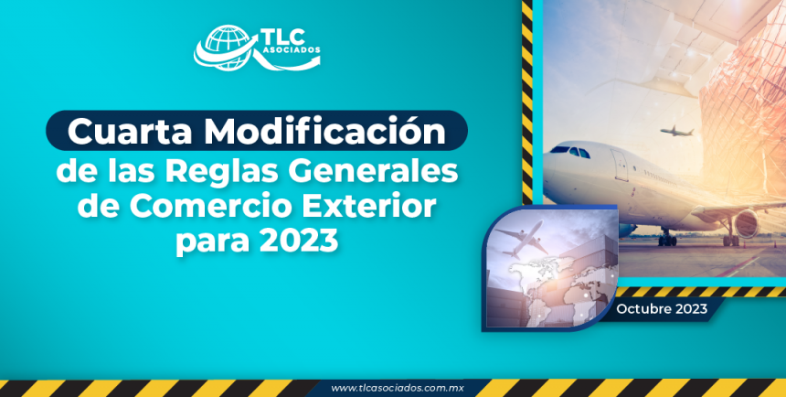 Cuarta Modificación de las Reglas Generales de Comercio Exterior para 2023