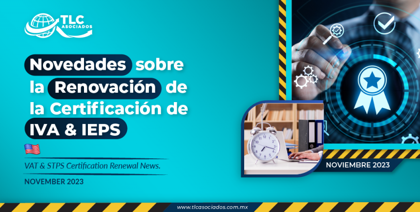 Novedades sobre la Renovación de la Certificación de IVA & IEPS