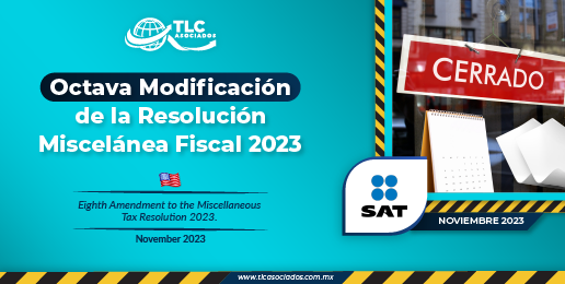 Octava Modificación De La Resolución Miscelánea Fiscal 2023 – TLC Asociados