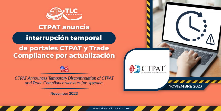 CTPAT anuncia interrupción temporal de portales CTPAT y Trade Compliance por actualización