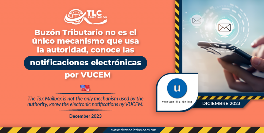 Buzón Tributario no es el único mecanismo que usa la autoridad, conoce las notificaciones electrónicas por VUCEM