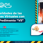 Particularidades de las Operaciones Virtuales con Clave de Pedimento “V5”