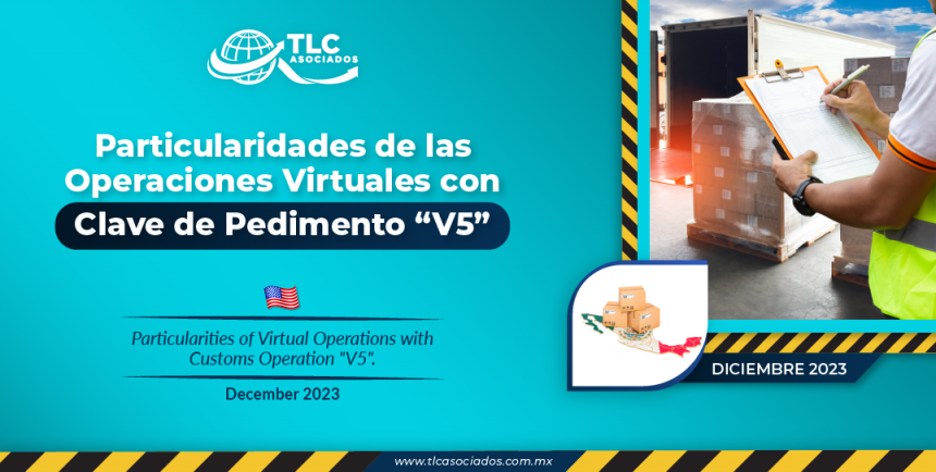 Particularidades de las Operaciones Virtuales con Clave de Pedimento “V5”