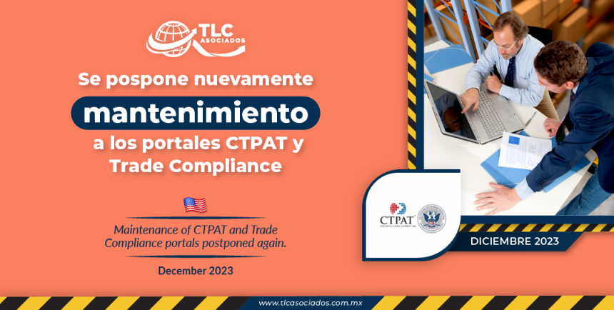 Se pospone nuevamente mantenimiento a los portales CTPAT y Trade Compliance