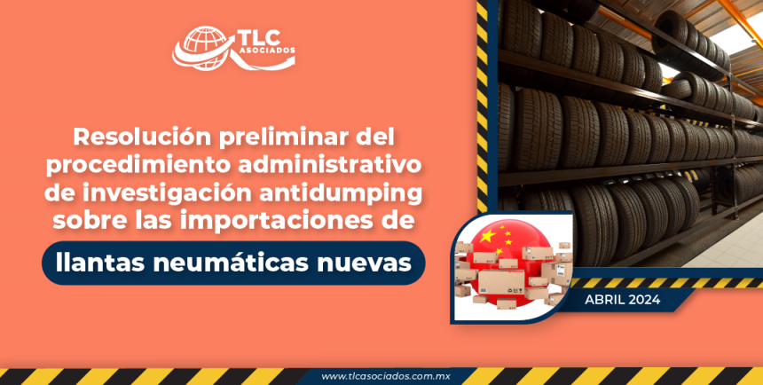 Resolución preliminar del procedimiento administrativo de investigación antidumping sobre las importaciones de llantas neumáticas nuevas