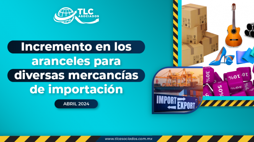 Incremento en los Aranceles para Diversas Mercancías de Importación