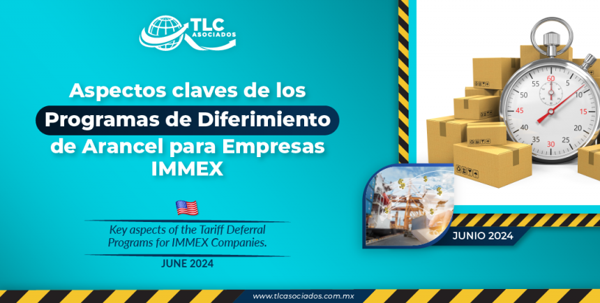 Aspectos claves de los Programas de Diferimiento de Arancel para Empresas IMMEX