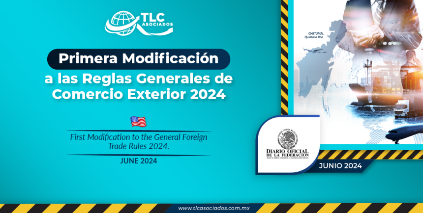 Primera Modificación a las Reglas Generales de Comercio Exterior 2024