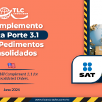 El Complemento Carta Porte 3.1 para Pedimentos Consolidados