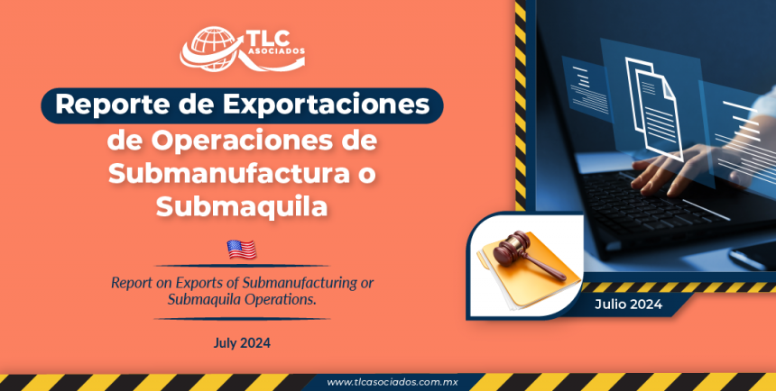 Reporte de Exportaciones de Operaciones de Submanufactura o Submaquila