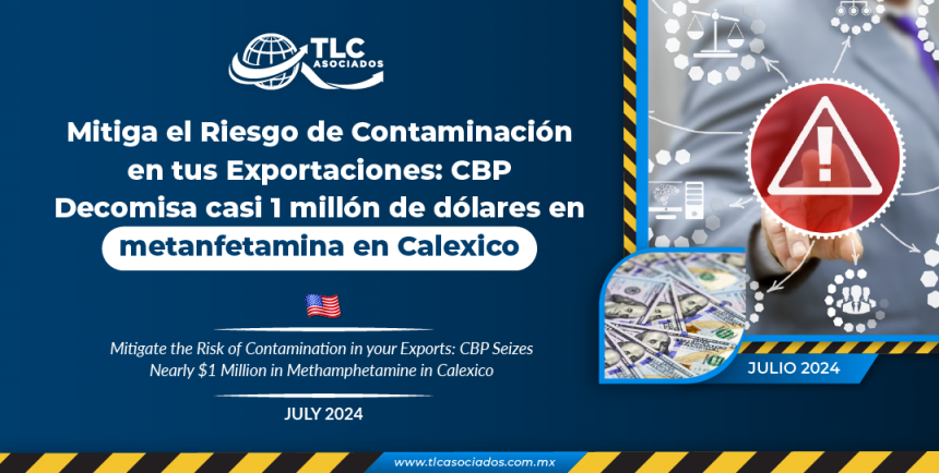 Mitiga el Riesgo de Contaminación en tus Exportaciones: CBP Decomisa casi 1 millón de dólares en metanfetamina en Calexico