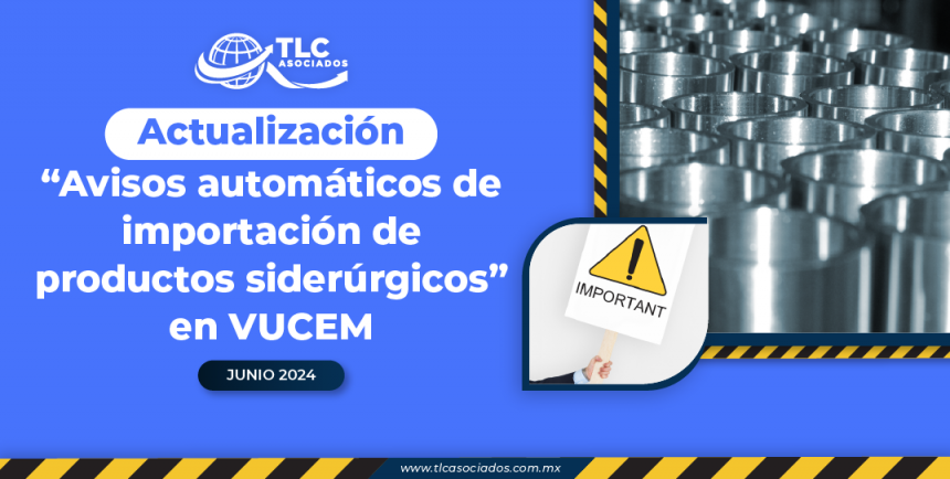 Actualización “Avisos automáticos de importación de productos siderúrgicos” en VUCEM