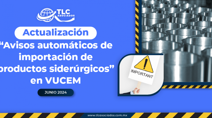 Actualización “Avisos automáticos de importación de productos siderúrgicos” en VUCEM