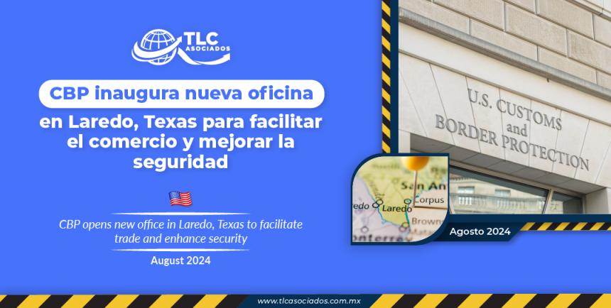 CBP inaugura nueva oficina en Laredo, Texas para facilitar el comercio y mejorar la seguridad