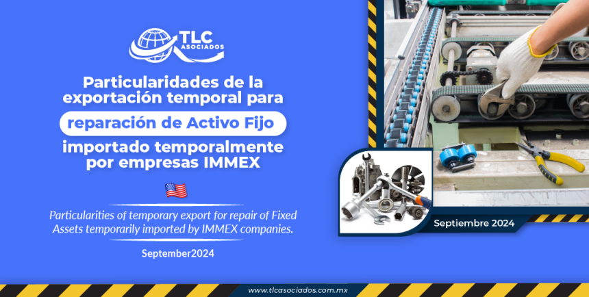 Particularidades de la exportación temporal para reparación de Activo Fijo importado temporalmente por empresas IMMEX