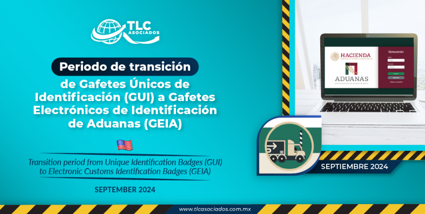 Periodo de transición de Gafetes Únicos de Identificación (GUI) a Gafetes Electrónicos de Identificación de Aduanas (GEIA)