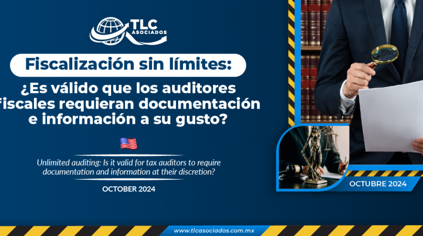 Fiscalización sin límites: ¿Es válido que los auditores fiscales requieran documentación e información a su gusto?