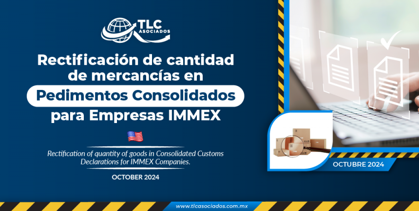 Rectificación de cantidad de mercancías en Pedimentos Consolidados para Empresas IMMEX