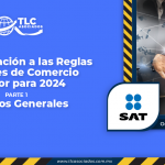 2a Modificación a las Reglas Generales de Comercio Exterior para 2024 – Parte 1 – Cambios Generales