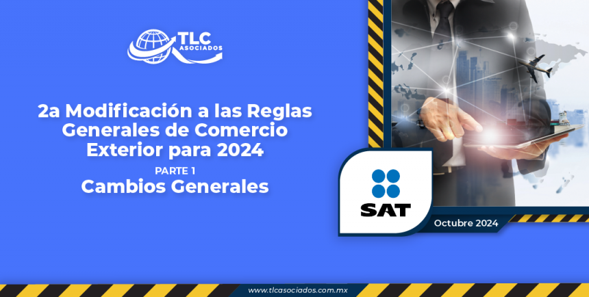 2a Modificación a las Reglas Generales de Comercio Exterior para 2024 – Parte 1 – Cambios Generales