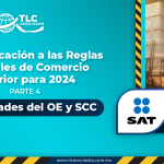 2a Modificación a las Reglas Generales de Comercio Exterior para 2024 – Parte 4 – Modalidades del OE y SCC