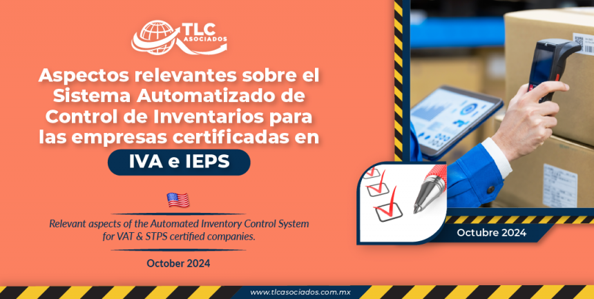 Aspectos relevantes sobre el Sistema Automatizado de Control de Inventarios para las Empresas Certificadas en IVA & IEPS