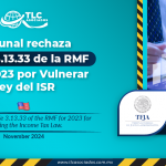 Tribunal rechaza Regla 3.13.33 de la RMF para 2023 por Vulnerar Ley del ISR