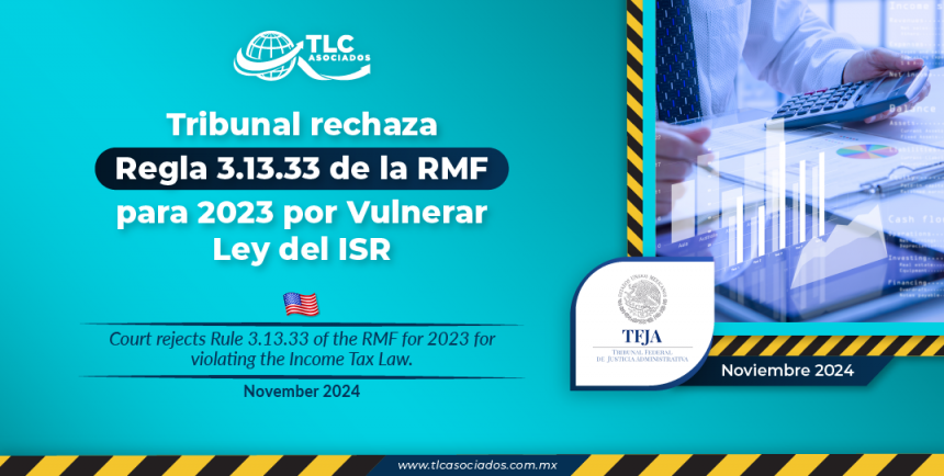 Tribunal rechaza Regla 3.13.33 de la RMF para 2023 por Vulnerar Ley del ISR