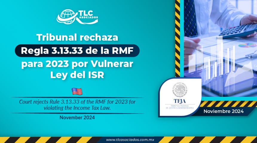 Tribunal rechaza Regla 3.13.33 de la RMF para 2023 por Vulnerar Ley del ISR