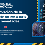 La renovación de la certificación de IVA & IEPS y sus novedades