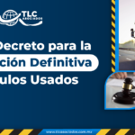 Nuevo Decreto para la Importación Definitiva Vehículos Usados