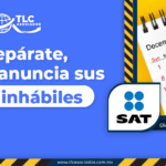 Prepárate, el SAT anuncia sus días inhábiles