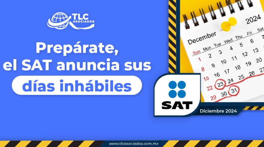 Prepárate, el SAT anuncia sus días inhábiles